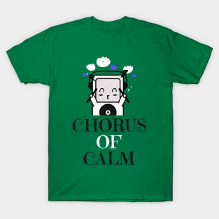 Chorus of Calm Therapy Music T-Shirt